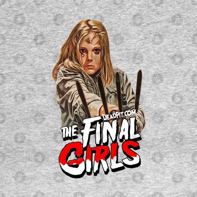 The Final Girls by SHOP.DEADPIT.COM 